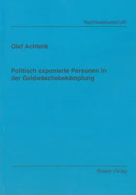 Achtelik |  Politisch exponierte Personen in der Geldwäschebekämpfung | Buch |  Sack Fachmedien