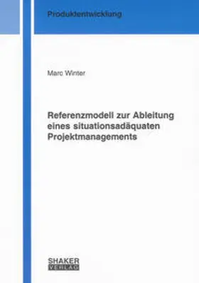 Winter |  Referenzmodell zur Ableitung eines situationsadäquaten Projektmanagements | Buch |  Sack Fachmedien