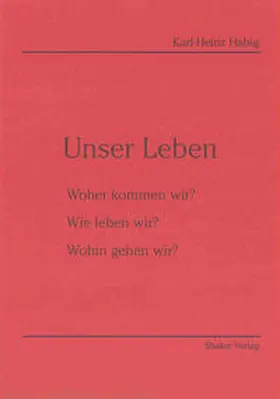Habig |  Unser Leben | Buch |  Sack Fachmedien