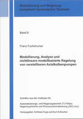 Fuchshumer |  Modellierung, Analyse und nichtlineare modellbasierte Regelung von verstellbaren Axialkolbenpumpen | Buch |  Sack Fachmedien