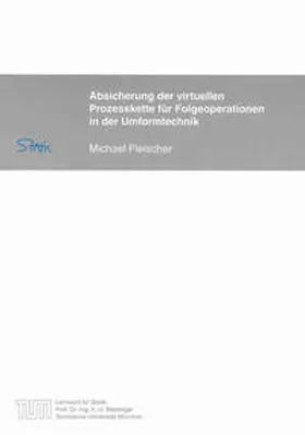  Absicherung der virtuellen Prozesskette für Folgeoperationen in der Umformtechnik | Buch |  Sack Fachmedien