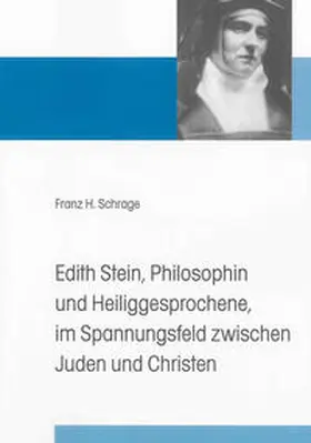 Schrage |  Edith Stein, Philosophin und Heiliggesprochene, im Spannungsfeld zwischen Juden und Christen | Buch |  Sack Fachmedien