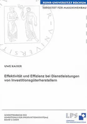 Kaiser |  Effektivität und Effizienz bei Dienstleistungen von Investitionsgüterherstellern | Buch |  Sack Fachmedien