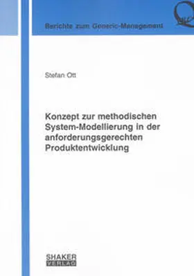 Ott |  Konzept zur methodischen System-Modellierung in der anforderungsgerechten Produktentwicklung | Buch |  Sack Fachmedien