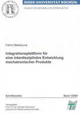 Bellalouna |  Integrationsplattform für eine interdisziplinäre Entwicklung mechatronischer Produkte | Buch |  Sack Fachmedien