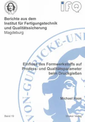 Haas |  Einfluss des Formwerkstoffs auf Prozess- und Qualitätsparameter beim Druckgießen | Buch |  Sack Fachmedien