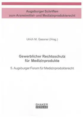Gassner |  Gewerblicher Rechtsschutz für Medizinprodukte | Buch |  Sack Fachmedien