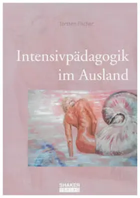 Fischer |  Intensivpädagogik im Ausland | Buch |  Sack Fachmedien