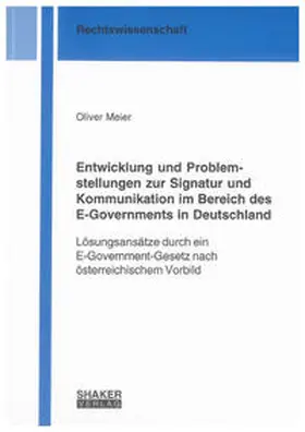 Meier |  Entwicklung und Problemstellungen zur Signatur und Kommunikation im Bereich des E-Governments in Deutschland | Buch |  Sack Fachmedien