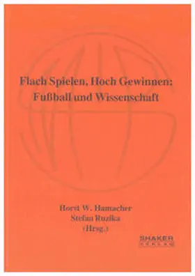 Hamacher / Ruzika |  Flach Spielen, Hoch Gewinnen: Fußball und Wissenschaft | Buch |  Sack Fachmedien