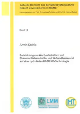 Stehle |  Entwicklung von Wechselschaltern und Phasenschiebern im Ka- und W-Band basierend auf einer optimierten HF-MEMS-Technologie | Buch |  Sack Fachmedien