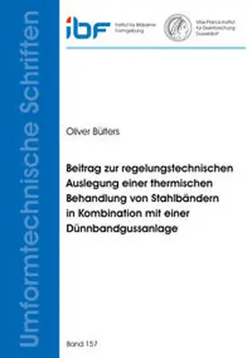 Bülters |  Beitrag zur regelungstechnischen Auslegung einer thermischen Behandlung von Stahlbändern in Kombination mit einer Dünnbandgussanlage | Buch |  Sack Fachmedien