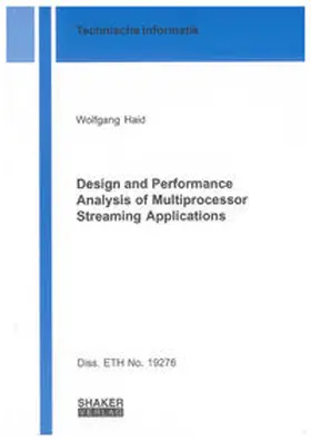Haid |  Design and Performance Analysis of Multiprocessor Streaming Applications | Buch |  Sack Fachmedien