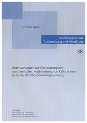 Gajic |  Untersuchungen zur Optimierung der nasschemischen Aufbereitung von Klärschlammasche bei der Phosphorrückgewinnung | Buch |  Sack Fachmedien