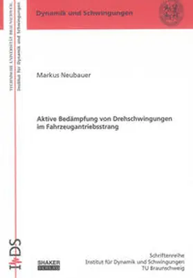 Neubauer |  Aktive Bedämpfung von Drehschwingungen im Fahrzeugantriebsstrang | Buch |  Sack Fachmedien