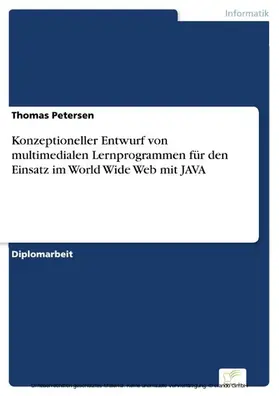 Petersen |  Konzeptioneller Entwurf von multimedialen Lernprogrammen für den Einsatz im World Wide Web mit JAVA | eBook | Sack Fachmedien