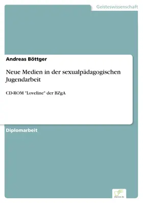 Böttger |  Neue Medien in der sexualpädagogischen Jugendarbeit | eBook | Sack Fachmedien