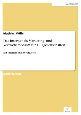 Müller |  Das Internet als Marketing- und Vertriebsmedium für Fluggesellschaften | eBook | Sack Fachmedien
