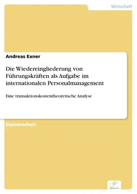Exner |  Die Wiedereingliederung von Führungskräften als Aufgabe im internationalen Personalmanagement | eBook | Sack Fachmedien