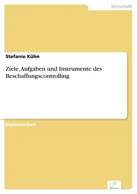 Kühn |  Ziele, Aufgaben und Instrumente des Beschaffungscontrolling | eBook | Sack Fachmedien