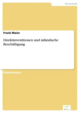 Maier |  Direktinvestitionen und inländische Beschäftigung | eBook | Sack Fachmedien