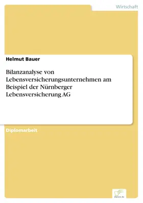 Bauer |  Bilanzanalyse von Lebensversicherungsunternehmen am Beispiel der Nürnberger Lebensversicherung AG | eBook | Sack Fachmedien