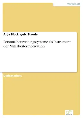 Block / Staude |  Personalbeurteilungssysteme als Instrument der Mitarbeitermotivation | eBook | Sack Fachmedien