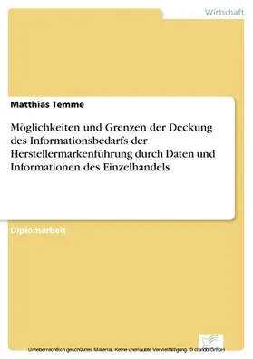 Temme |  Möglichkeiten und Grenzen der Deckung des Informationsbedarfs der Herstellermarkenführung durch Daten und Informationen des Einzelhandels | eBook | Sack Fachmedien