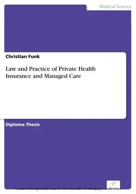 Funk |  Law and Practice of Private Health Insurance and Managed Care | eBook | Sack Fachmedien