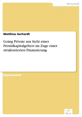 Gerhardt |  Going Private aus Sicht eines Fremdkapitalgebers im Zuge einer strukturierten Finanzierung | eBook | Sack Fachmedien
