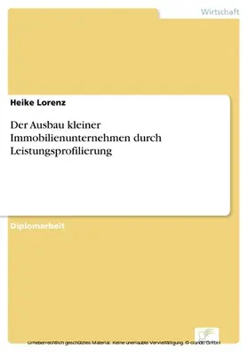 Lorenz |  Der Ausbau kleiner Immobilienunternehmen durch Leistungsprofilierung | eBook | Sack Fachmedien