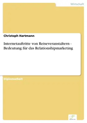 Hartmann |  Internetauftritte von Reiseveranstaltern - Bedeutung für das Relationshipmarketing | eBook | Sack Fachmedien