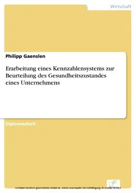 Gaenslen |  Erarbeitung eines Kennzahlensystems zur Beurteilung des Gesundheitszustandes eines Unternehmens | eBook | Sack Fachmedien