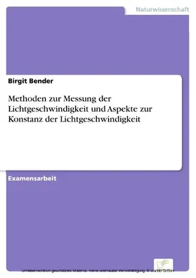 Bender |  Methoden zur Messung der Lichtgeschwindigkeit und Aspekte zur Konstanz der Lichtgeschwindigkeit | eBook | Sack Fachmedien