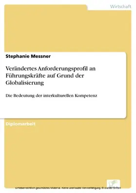 Messner |  Verändertes Anforderungsprofil an Führungskräfte auf Grund der Globalisierung | eBook | Sack Fachmedien