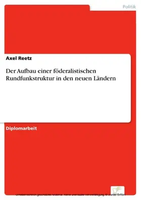 Reetz |  Der Aufbau einer föderalistischen Rundfunkstruktur in den neuen Ländern | eBook | Sack Fachmedien