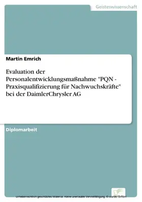 Emrich |  Evaluation der Personalentwicklungsmaßnahme 'PQN - Praxisqualifizierung für Nachwuchskräfte' bei der DaimlerChrysler AG | eBook | Sack Fachmedien