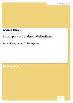 Rapp |  Sportsponsoring durch WeberHaus | eBook | Sack Fachmedien