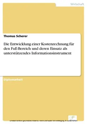Scherer |  Die Entwicklung einer Kostenrechnung für den FuE-Bereich und deren Einsatz als unterstützendes Informationsinstrument | eBook | Sack Fachmedien