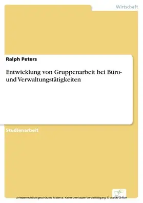 Peters |  Entwicklung von Gruppenarbeit bei Büro- und Verwaltungstätigkeiten | eBook | Sack Fachmedien