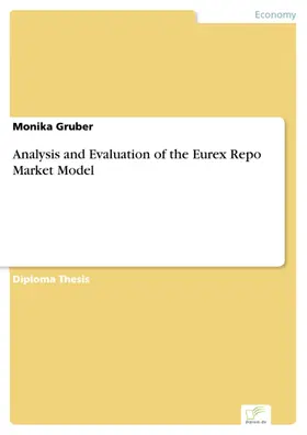 Gruber |  Analysis and Evaluation of the Eurex Repo Market Model | eBook | Sack Fachmedien