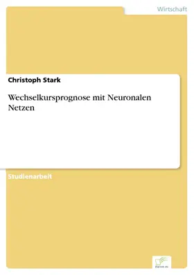 Stark |  Wechselkursprognose mit Neuronalen Netzen | eBook | Sack Fachmedien