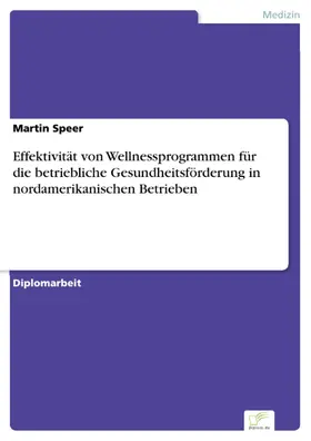Speer |  Effektivität von Wellnessprogrammen für die betriebliche Gesundheitsförderung in nordamerikanischen Betrieben | eBook | Sack Fachmedien