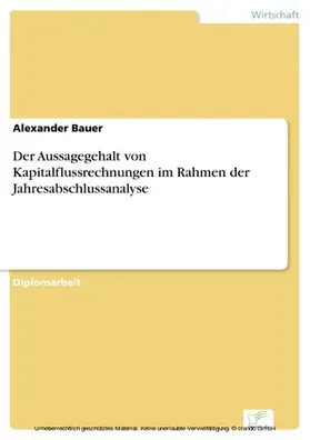 Bauer |  Der Aussagegehalt von Kapitalflussrechnungen im Rahmen der Jahresabschlussanalyse | eBook | Sack Fachmedien