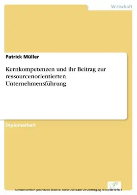 Müller |  Kernkompetenzen und ihr Beitrag zur ressourcenorientierten Unternehmensführung | eBook | Sack Fachmedien