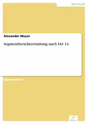 Meyer |  Segmentberichterstattung nach IAS 14 | eBook | Sack Fachmedien
