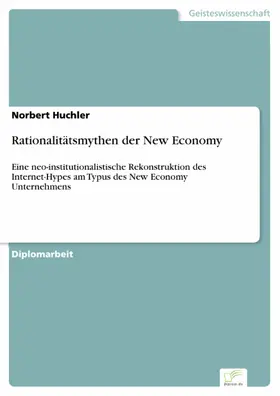 Huchler |  Rationalitätsmythen der New Economy | eBook | Sack Fachmedien