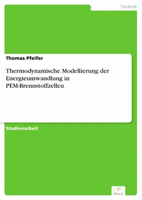 Pfeifer |  Thermodynamische Modellierung der Energieumwandlung in PEM-Brennstoffzellen | eBook | Sack Fachmedien