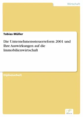 Müller |  Die Unternehmenssteuerreform 2001 und Ihre Auswirkungen auf die Immobilienwirtschaft | eBook | Sack Fachmedien