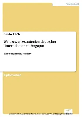 Koch |  Wettbewerbsstrategien deutscher Unternehmen in Singapur | eBook | Sack Fachmedien